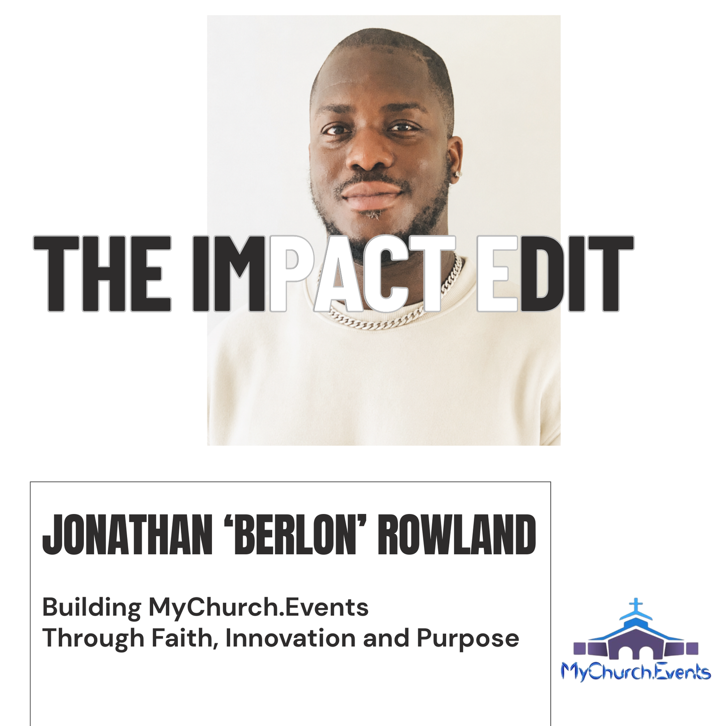 The Impact Edit featuring Jonathan 'Berlon' Rowland of MyChurch.Events