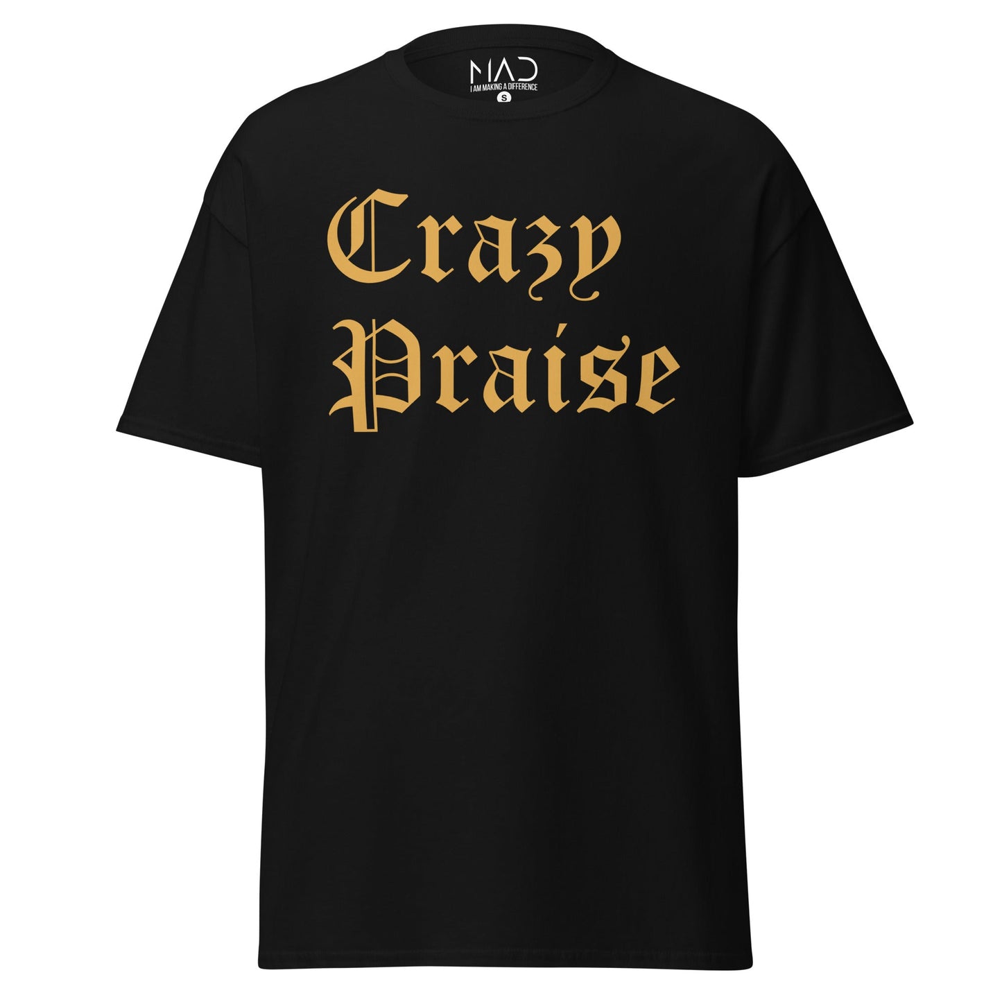 M.A.D Apparel Ltd Tees Crazy Praise Gold Classic Worship T-shirt