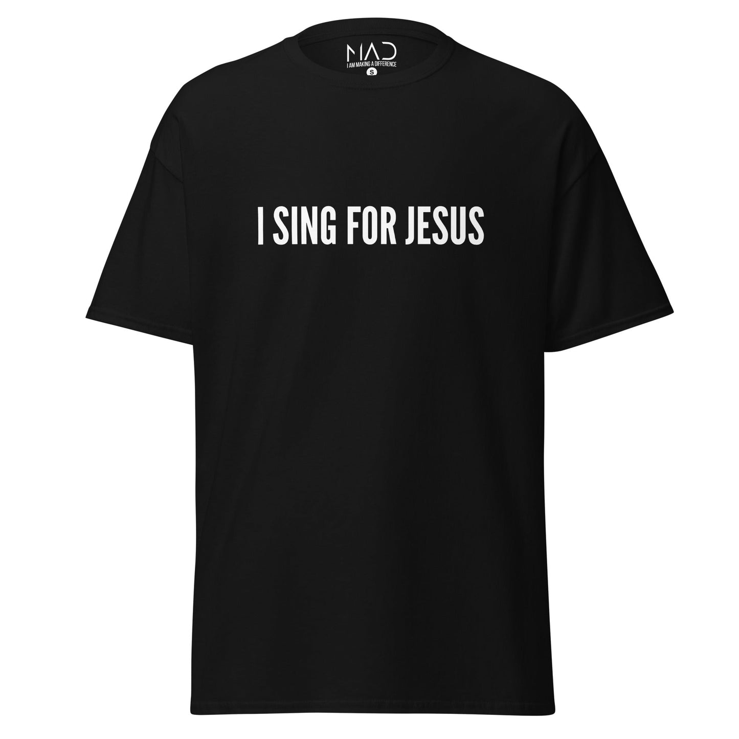 M.A.D Apparel Ltd Tees I Sing For Jesus Classic Worship T-shirt