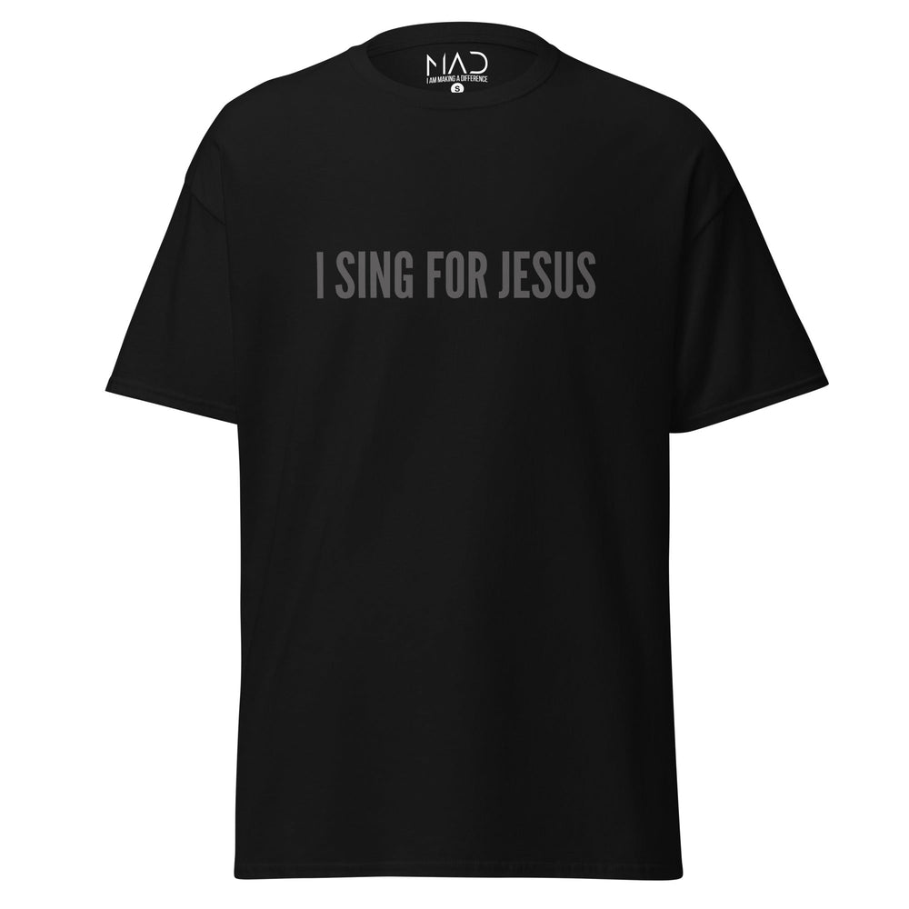 M.A.D Apparel Ltd Tees I Sing For Jesus Classic Worship Tee