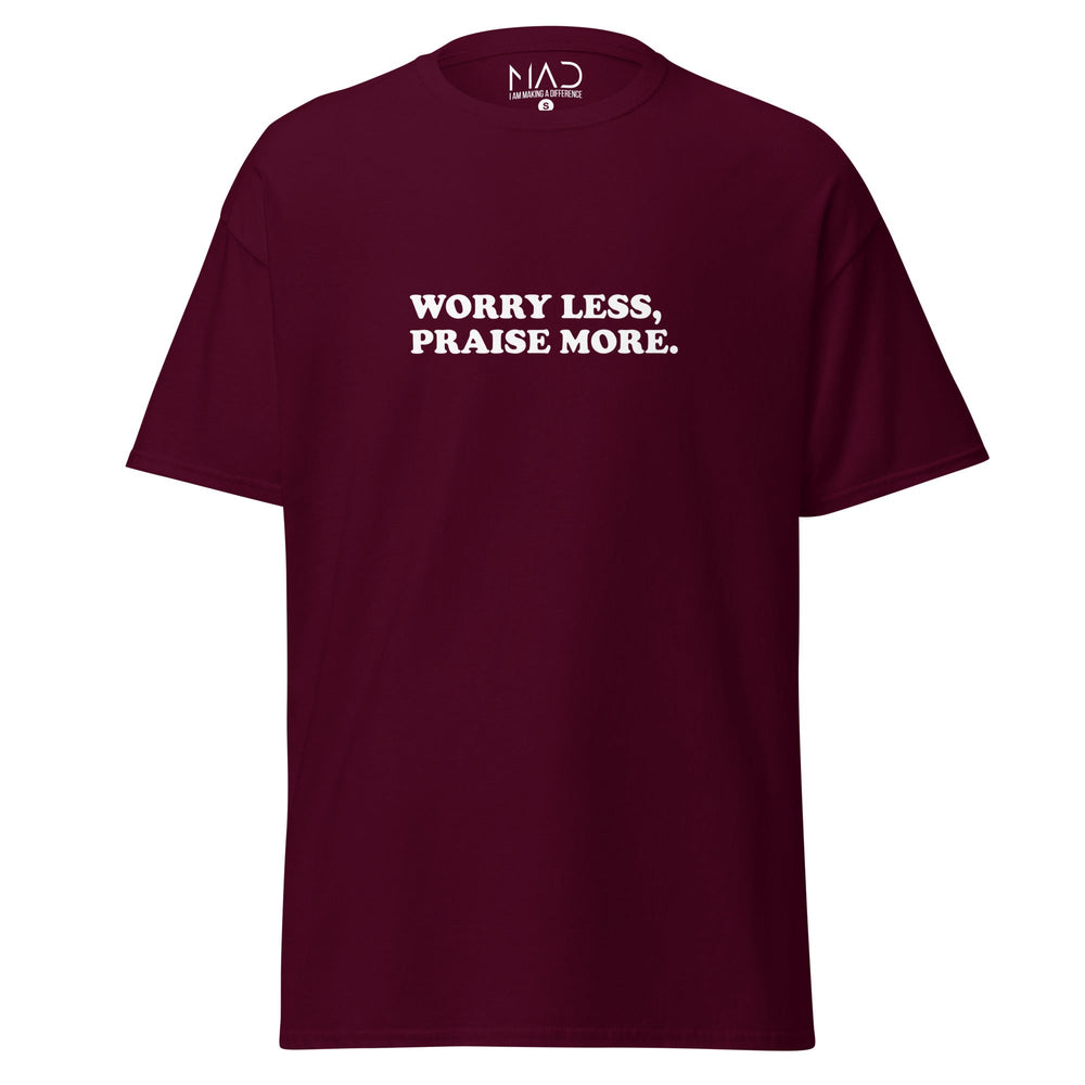 M.A.D Apparel Ltd Tees Worry Less Praise More Classic Faith Tee