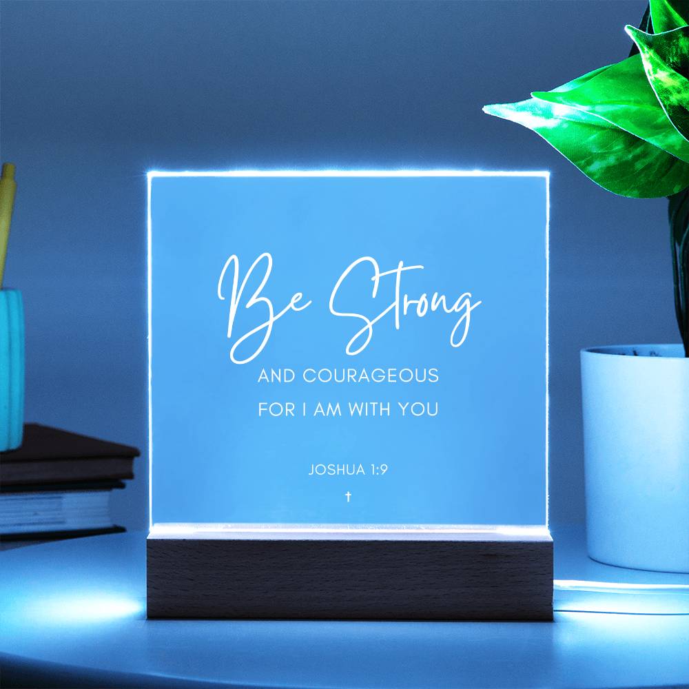 ShineOn Fulfillment Plaque Be strong and courageous for I am with you Scripture LED Plaque